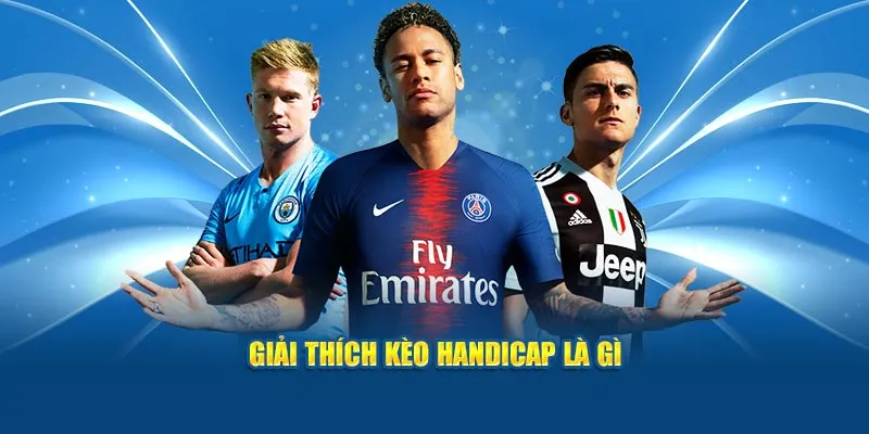 Giải thích kèo Handicap là gì