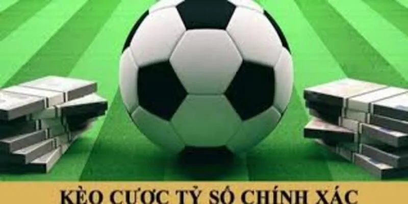 Kèo tỷ số là gì được nhiều người quan tâm