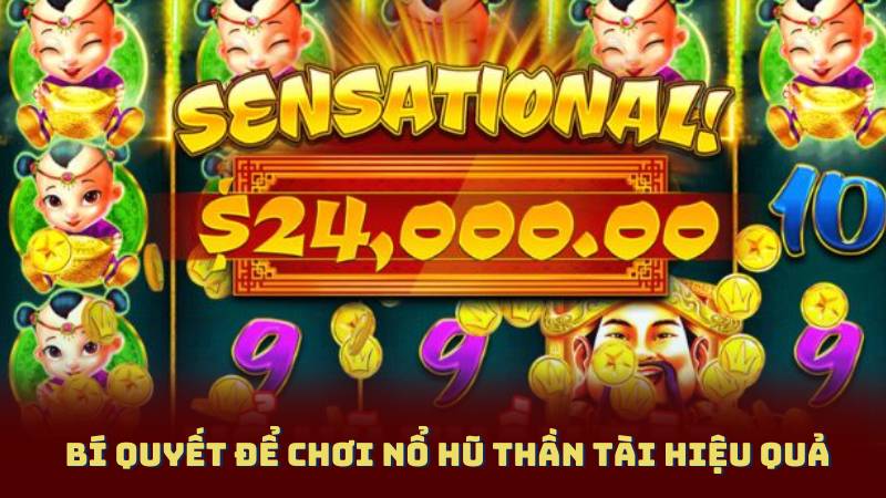 Bí quyết để chơi Nổ Hũ Thần Tài hiệu quả