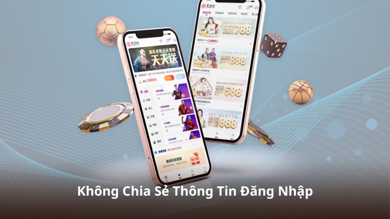 Không Chia Sẻ Thông Tin Đăng Nhập
